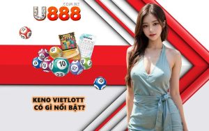 Keno Vietlott có gì nổi bật?
